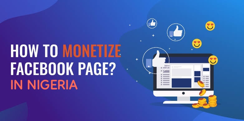 Facebook Monetization Requirements in Nigeria: Get monetized today